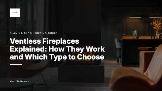 Ventless Fireplaces Explained: How They Work and Which Type to Choose - Planika blog