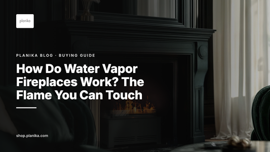 How Do Water Vapor Fireplaces Work? The Flame You Can Touch - Planika blog