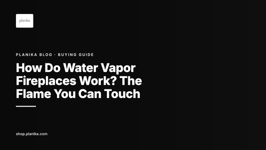 How Do Water Vapor Fireplaces Work? The Flame You Can Touch - Planika blog